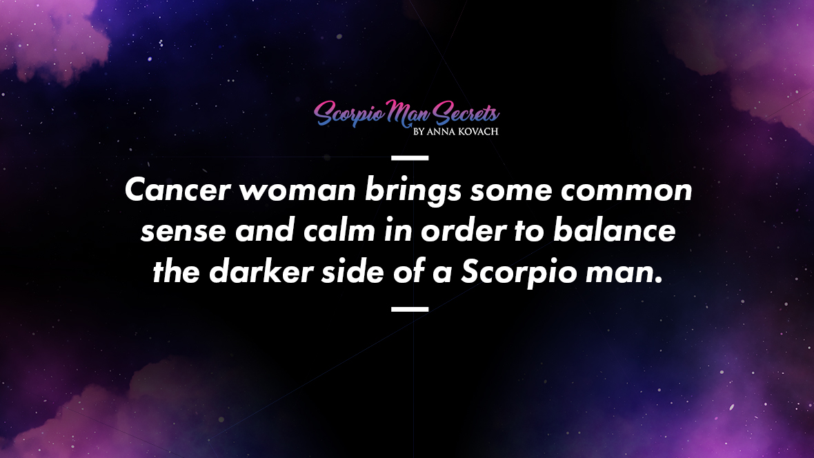 Cancer Brings Some Common Sense And Calm In Order To Balance The Darker Side Of A Scorpio Man Scorpio Man And Cancer Woman 