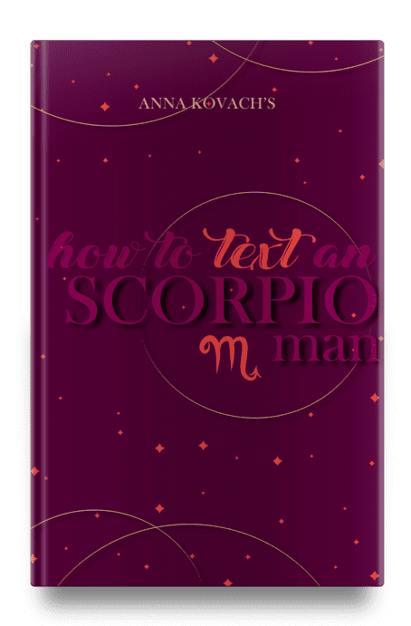how to text a Scorpio man by Anna Kovach