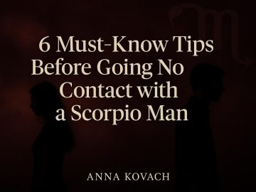 6 Must-Know Tips Before Going No Contact with a Scorpio Man